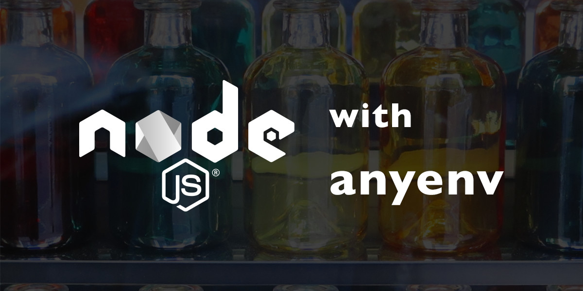 anyenvとnodenvでNode.jsのバージョン管理をしよう！
